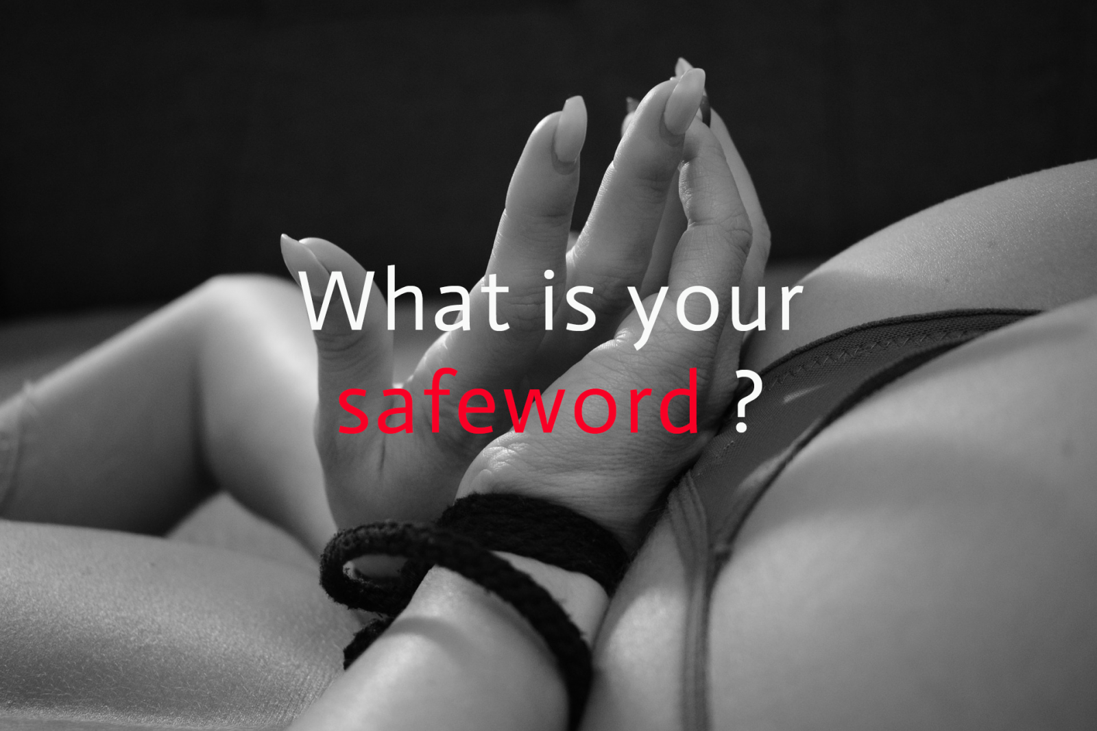 BDSM : Vous avez dit safeword ?